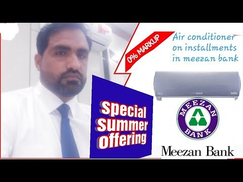 How to get AC on installments from meezan bank | Air conditioners on installments without Markup
