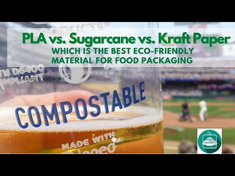 What Is Better Between CornStarch (PLA), Sugarcane, Bagasse and Kraft Paper for Food Packaging? FPTV