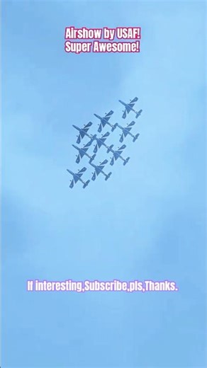 Airshow by USAF!It's so Wonderful and Amazing!👍👍👍!!!