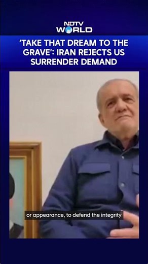 ‘Take That Dream To The Grave’: Iran Rejects US Surrender Demand