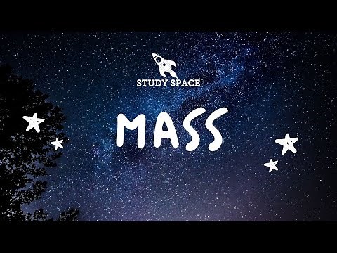 What is Mass - Introduction to Mass - Mathematics - Study Space