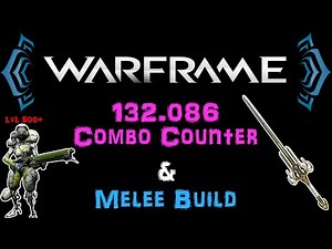 [U20.2] Warframe - 132k Combo Counter, Melee Build for Everything! Lvl 500+ Enemies | N00blShowtek