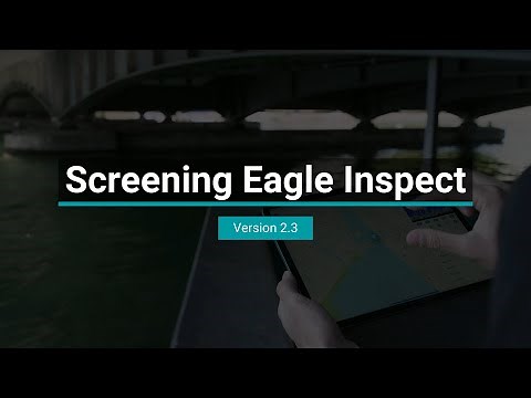 Screening Eagle Inspect app version 2.3 | Screening Eagle Inspect