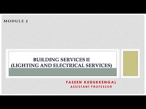 BUILDING SERVICES 2 LIGHTING AND ELECTRICAL SERVICES - MODULE 2 - PART 1