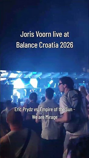 Balance Croatia 2026 Festival | Joris Voorn | Eric Prydz vs. Empire of the Sun – We are Mirage