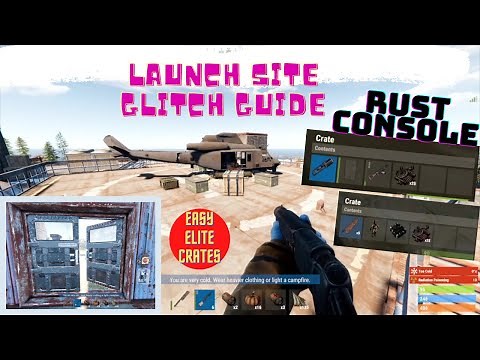 Rust Console Launch Site Glitch Guide (Easy Elite Crates)