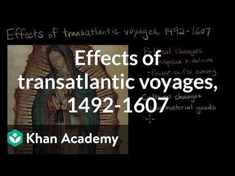 Effects of transatlantic voyages, 1492-1607 | Khan Academy | AP US History