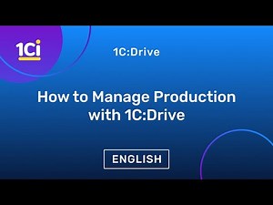 How to Manage Production Processes with 1C:Drive ERP