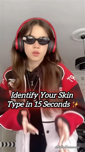 💖How to Identify Your Skin Type at Home,This Is Why Your Skincare Isn’t Working 😳 (Skin Type Test)