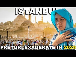 ȘOCAȚI de PREȚURILE din ISTANBUL în 2025! INFLAȚIE și servicii JALNICE!