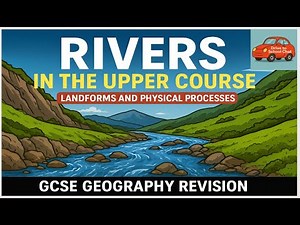 Ep 11 Rivers in the Upper Course | Landforms and Physical Processes | GCSE Geography Revision