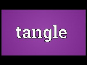Tangle Meaning