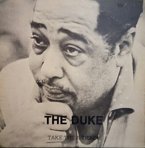The Duke - Take The A Train With Duke Ellington