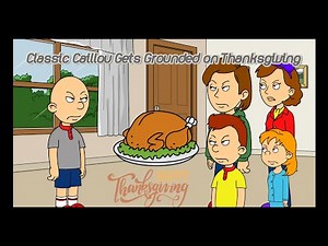 Classic Caillou Gets Grounded on Thanksgiving (THANKSGIVING SPECIAL!)