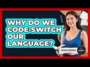 Why Do We Code-switch Our Language? - The Daily Definition
