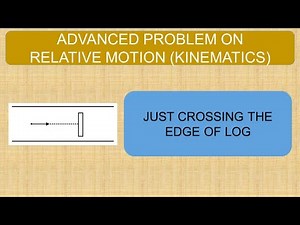 Kinematics | Advanced Problem | River Boat | Relative Motion | Just Crossing the Edge of Log