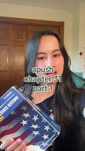 APUSH Chapter 31 Overview: Part 1 Highlights