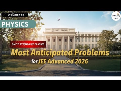 "Most Anticipated JEE Advanced 2026 Physics Problems 🔥 | AmplifyJEE contact to join full course.