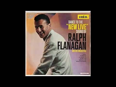 Ralph Flanagan Orchestra - Dance to the ''New Live'' Sound of Ralph Flanagan