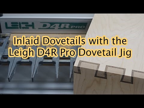 Leigh D4R Pro Inlaid Dovetails