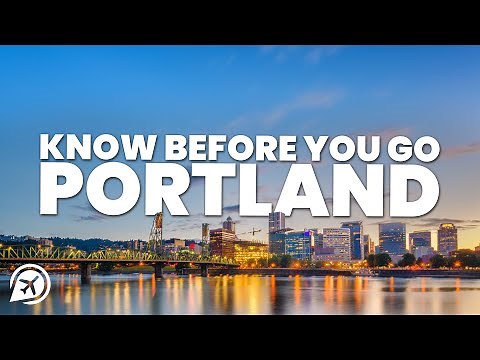 THINGS TO KNOW BEFORE YOU GO TO PORTLAND, OREGON