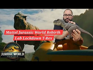MATTEL JURASSIC WORLD REBIRTH LAB LOCKDOWN T-REX UNBOXING & REVIEW