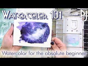 Watercolor 101 - Watercolor Tips and Techniques for the Absolute Beginner!