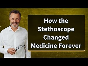 How the Stethoscope Changed Medicine Forever