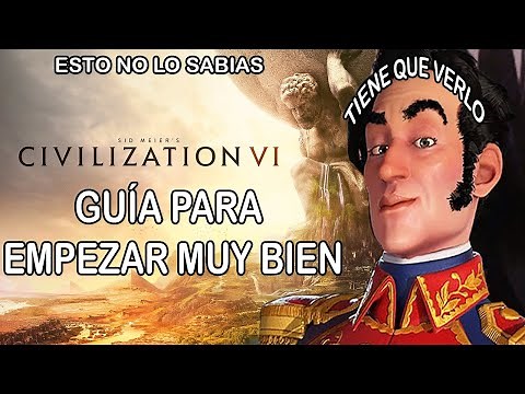 🔥How to GET OFF TO A GREAT START in CIVILIZATION VI GUIDE - SPANISH GAMEPLAY