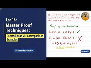 Lec 16: Master Proof Techniques: Contradiction vs. Contraposition Examples | Discrete Mathematics