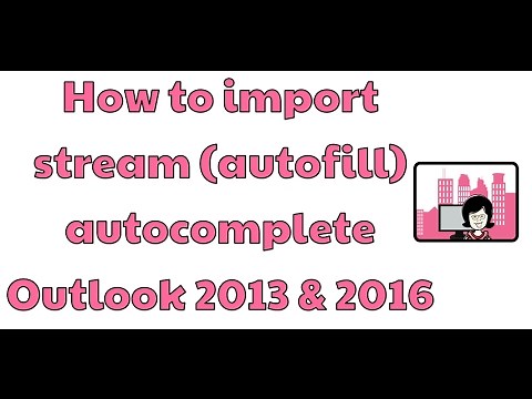 How to import stream autocomplete list Outlook 2013 & 2016