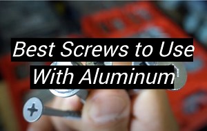Top 5 Best Screws to Use With Aluminum [February 2026 Review] - MetalProfy