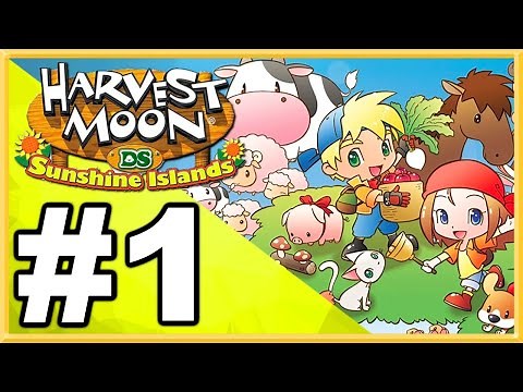 Harvest Moon DS: Sunshine Islands WALKTHROUGH PLAYTHROUGH LET'S PLAY GAMEPLAY - Part 1