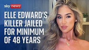 Elle Edwards: Killer jailed for a minimum of 48 years - The Global Herald
