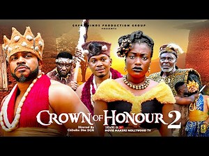 CROWN OF HONOUR (PART 2) MALEEK MILTON, IFEDI SHARON, SMITH NNEBE - LATEST 2025 BLOCKBUSTER