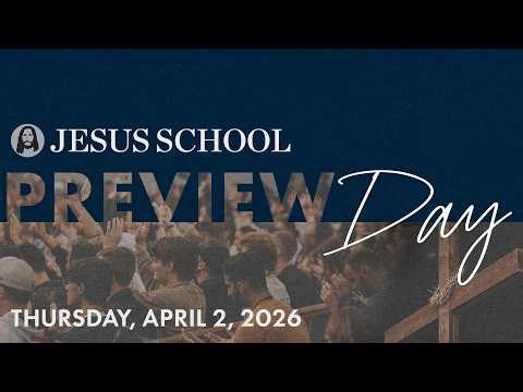 Jesus School Preview Day | April 2nd