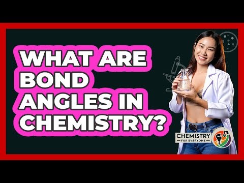 What Are Bond Angles In Chemistry? - Chemistry For Everyone