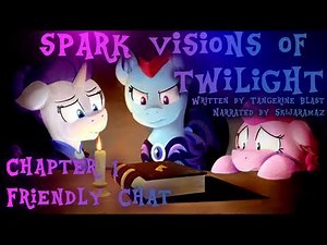 MLP Fanfiction Reading - Spark Visions of Twilight - Chapter 1