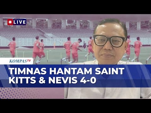 [FULL] Indonesian National Team Wins 4-0 Over Saint Kitts and Nevis, Analysis: National Team Play...