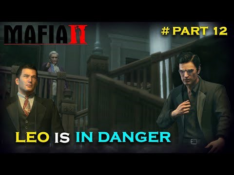 LEO'S LIFE IS IN BIG DANGER | MAFIA 2 GAMEPLAY | PART 12 ||