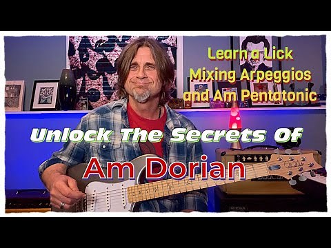 Mastering Am Dorian: Arpeggios & Pentatonic Scales on the Guitar"