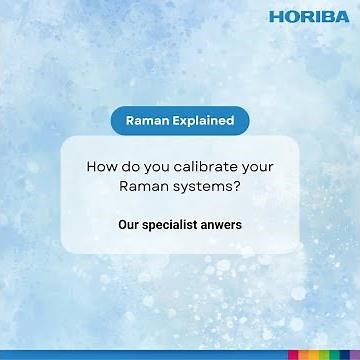 How do you perform good calibration on a Raman system?