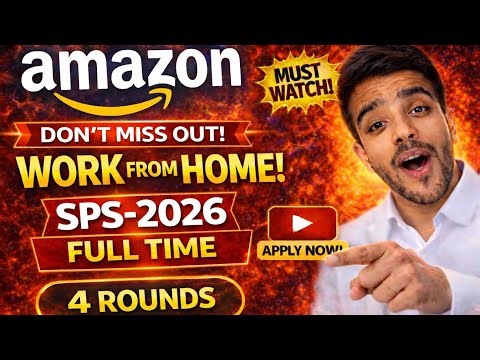 Amazon SPS -Work From Home | Full time-Hiring | 4 Rounds | Registration Process explained -2026