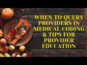 WHEN TO QUERY IN MEDICAL CODING | TIPS ON PERFORMING PROVIDER EDUCATION