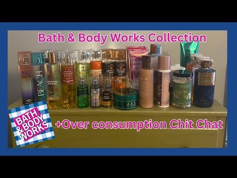 Bath & Body Works Collection + Overconsumption Real Talk