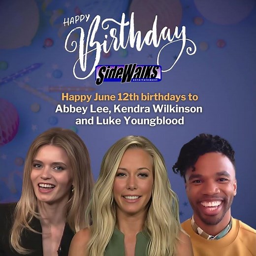 Happy birthdays to Abbey Lee, Kendra Wilkinson, and Luke Youngblood