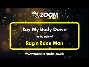 Rag'n'Bone Man - Lay My Body Down - Karaoke Version from Zoom Karaoke