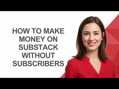 How to Make Money on Substack Without Subscribers - AshleyHowTo