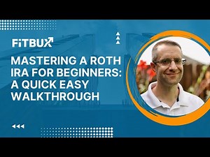 Mastering A Roth IRA For Beginners: A quick easy walkthrough
