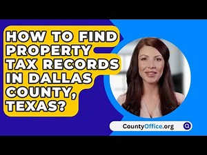 How To Find Property Tax Records In Dallas County, Texas? - CountyOffice.org
